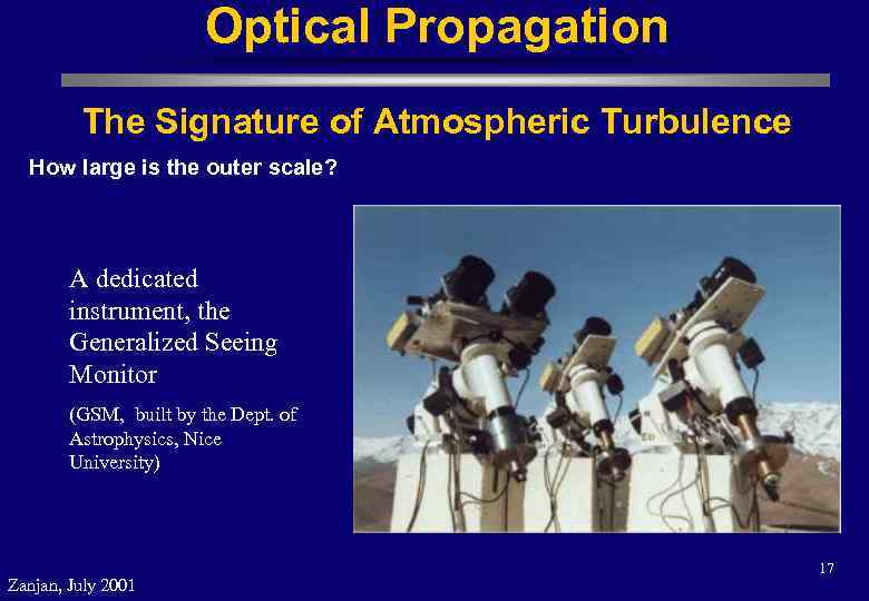 Optical Propagation The Signature of Atmospheric Turbulence How large is the outer scale? A