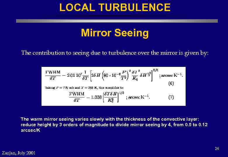 LOCAL TURBULENCE Mirror Seeing The contribution to seeing due to turbulence over the mirror