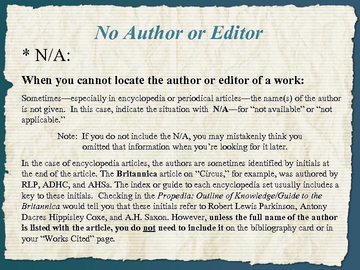No Author or Editor * N/A: When you cannot locate the author or editor