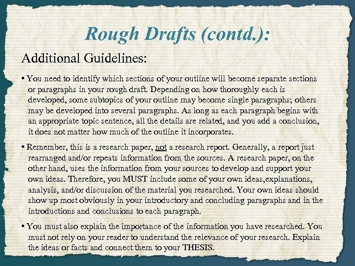Rough Drafts (contd. ): Additional Guidelines: • You need to identify which sections of