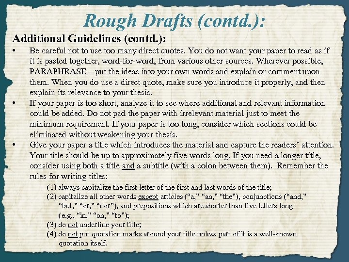 Rough Drafts (contd. ): Additional Guidelines (contd. ): • Be careful not to use