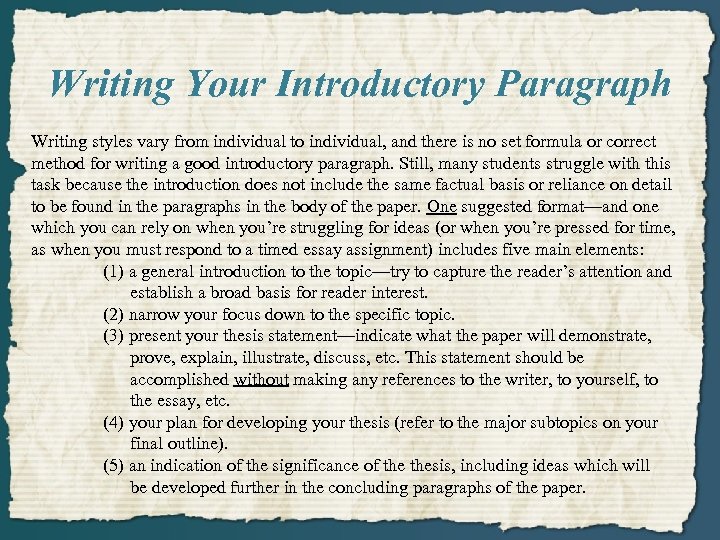 Writing Your Introductory Paragraph Writing styles vary from individual to individual, and there is