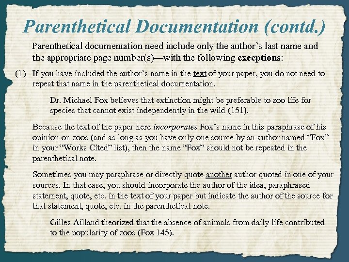 Parenthetical Documentation (contd. ) Parenthetical documentation need include only the author’s last name and