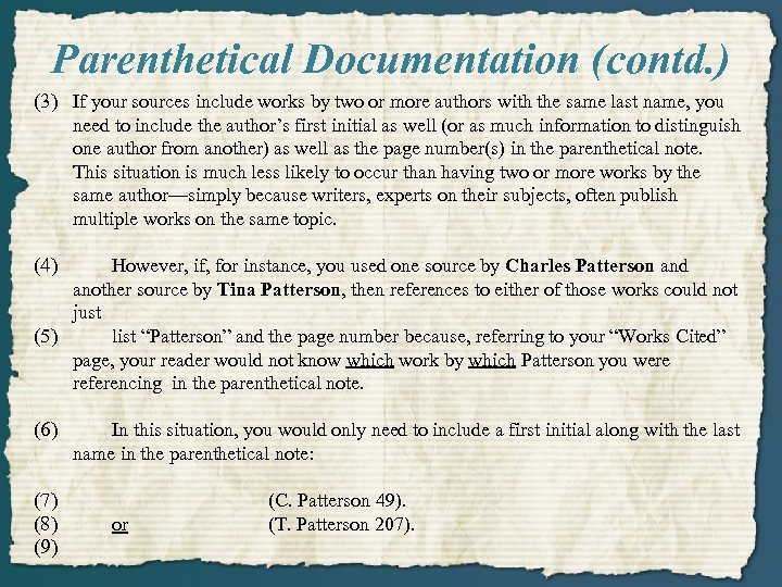 Parenthetical Documentation (contd. ) (3) If your sources include works by two or more