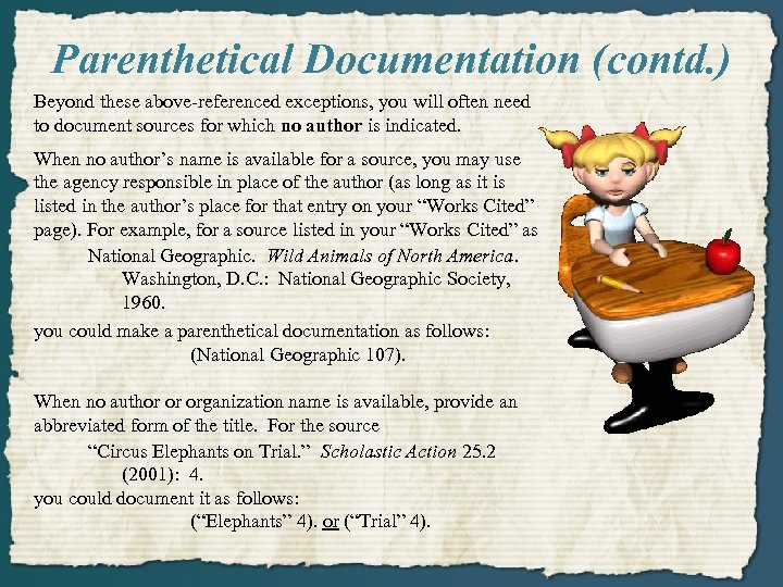 Parenthetical Documentation (contd. ) Beyond these above-referenced exceptions, you will often need to document