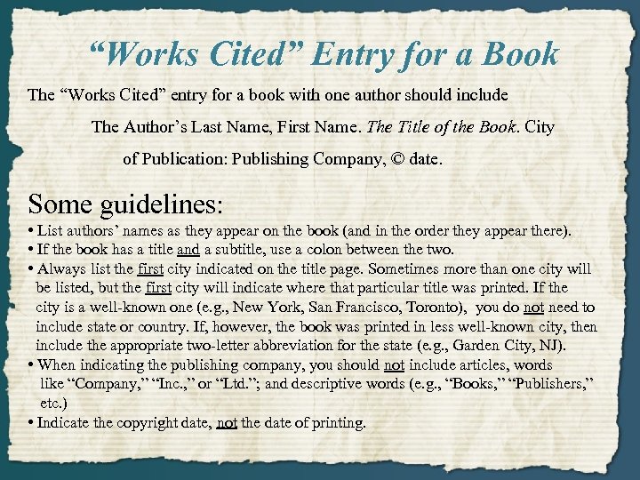 “Works Cited” Entry for a Book The “Works Cited” entry for a book with