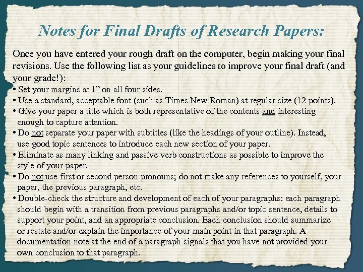 Notes for Final Drafts of Research Papers: Once you have entered your rough draft