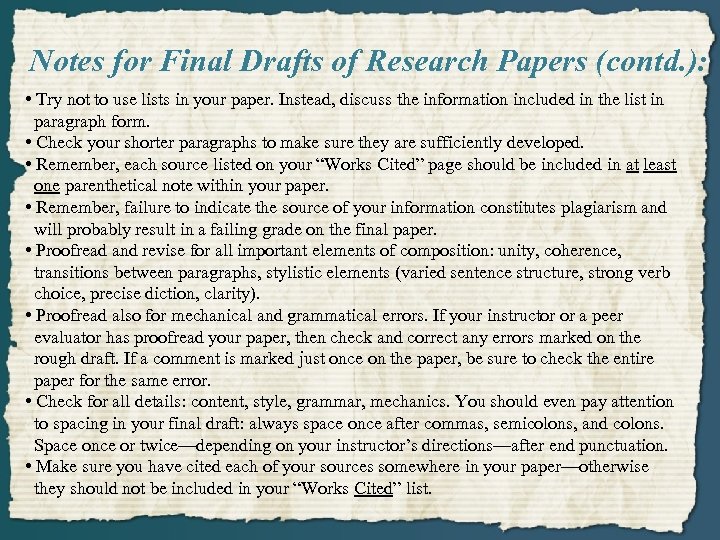 Notes for Final Drafts of Research Papers (contd. ): • Try not to use