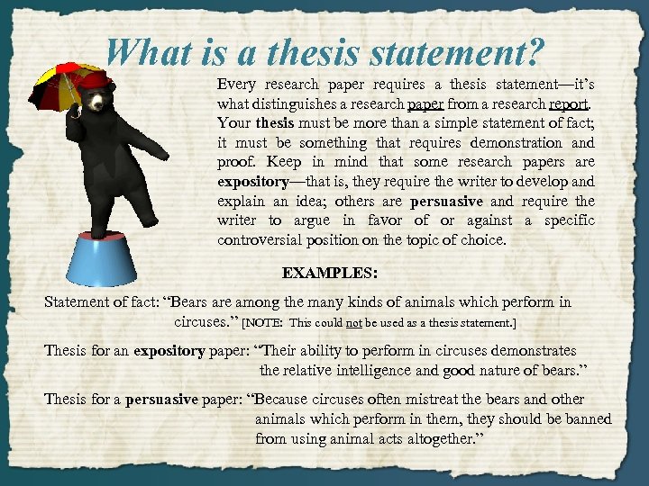 What is a thesis statement? Every research paper requires a thesis statement—it’s what distinguishes