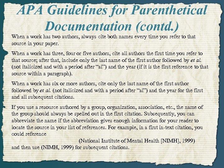 APA Guidelines for Parenthetical Documentation (contd. ) When a work has two authors, always