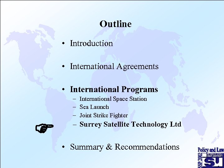Outline • Introduction • International Agreements • International Programs F – International Space Station