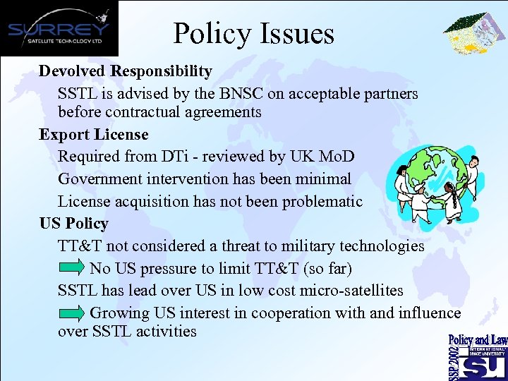 Policy Issues Devolved Responsibility SSTL is advised by the BNSC on acceptable partners before