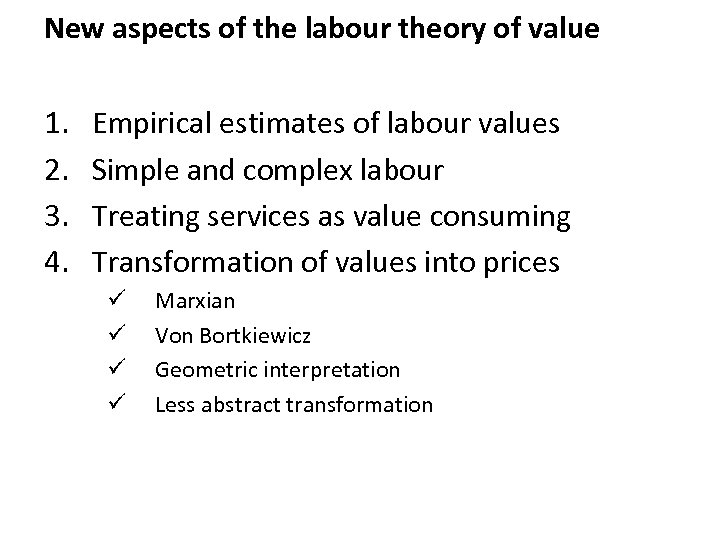 New aspects of the labour theory of value 1. 2. 3. 4. Empirical estimates