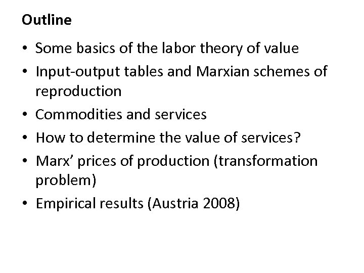 Outline • Some basics of the labor theory of value • Input-output tables and