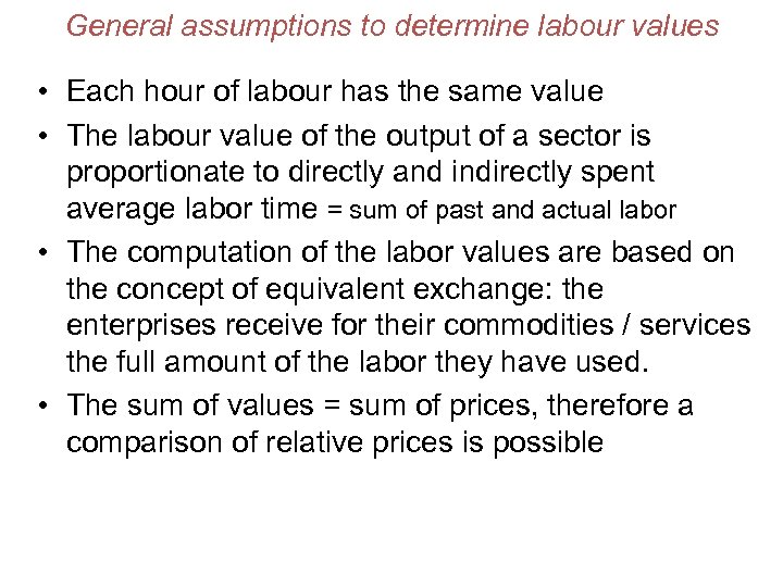 General assumptions to determine labour values • Each hour of labour has the same