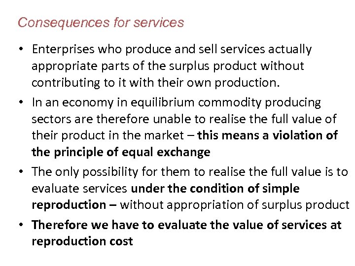 Consequences for services • Enterprises who produce and sell services actually appropriate parts of