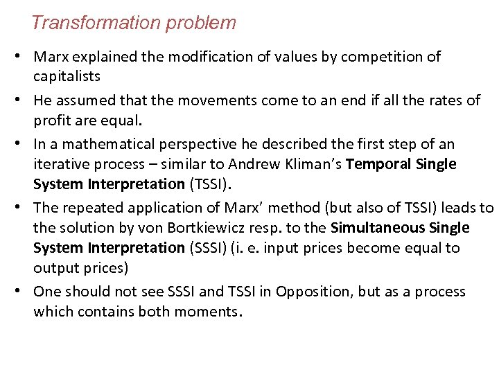 Transformation problem • Marx explained the modification of values by competition of capitalists •