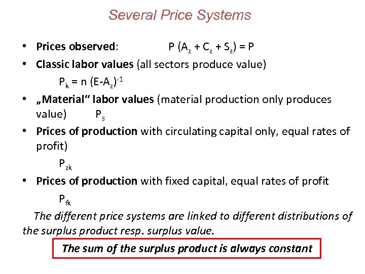 Several Price Systems • Prices observed: P (Az + Cz + Sz) = P