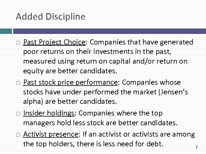Added Discipline Past Project Choice: Companies that have generated poor returns on their investments