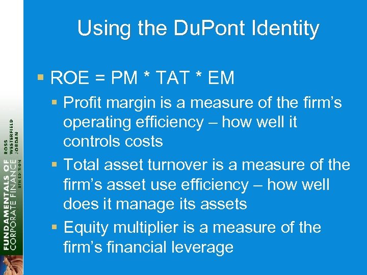 Using the Du. Pont Identity § ROE = PM * TAT * EM §