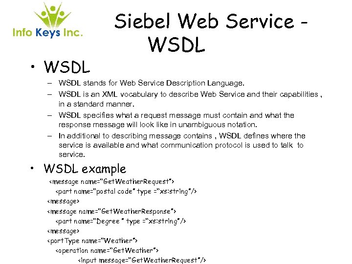  • WSDL Siebel Web Service WSDL – WSDL stands for Web Service Description
