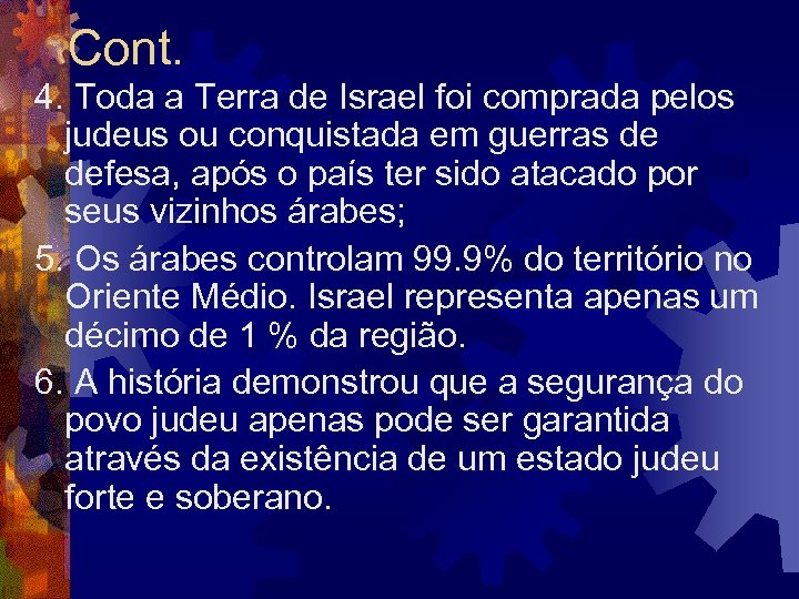 Cont. 4. Toda a Terra de Israel foi comprada pelos judeus ou conquistada em