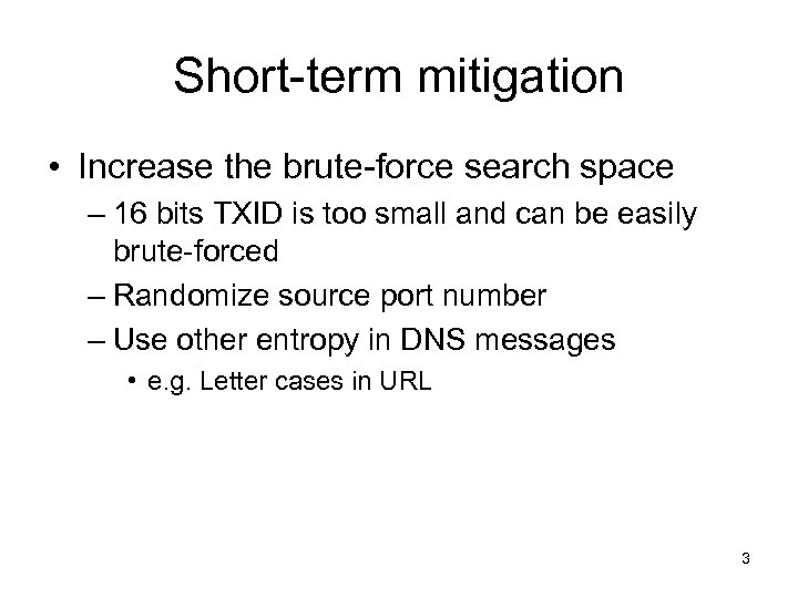 Short-term mitigation • Increase the brute-force search space – 16 bits TXID is too