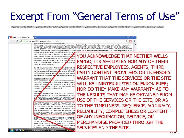 Excerpt From “General Terms of Use” YOU ACKNOWLEDGE THAT NEITHER WELLS FARGO, ITS AFFILIATES