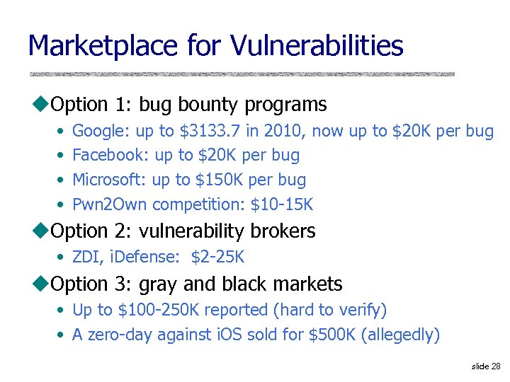 Marketplace for Vulnerabilities u. Option 1: bug bounty programs • • Google: up to