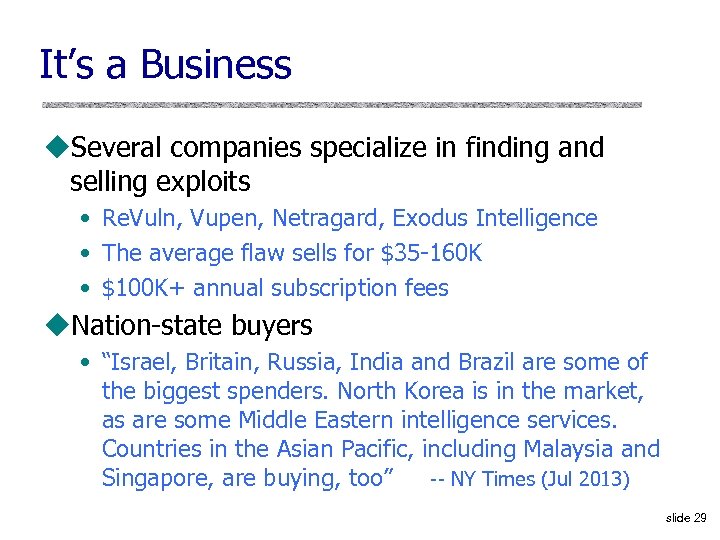 It’s a Business u. Several companies specialize in finding and selling exploits • Re.