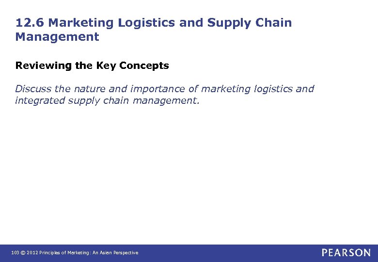 12. 6 Marketing Logistics and Supply Chain Management Reviewing the Key Concepts Discuss the