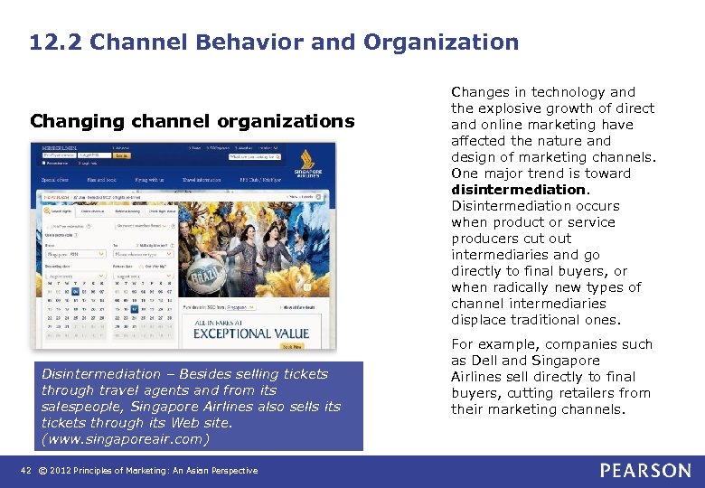 12. 2 Channel Behavior and Organization Changing channel organizations Disintermediation – Besides selling tickets