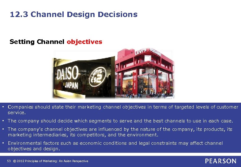 12. 3 Channel Design Decisions Setting Channel objectives • Companies should state their marketing