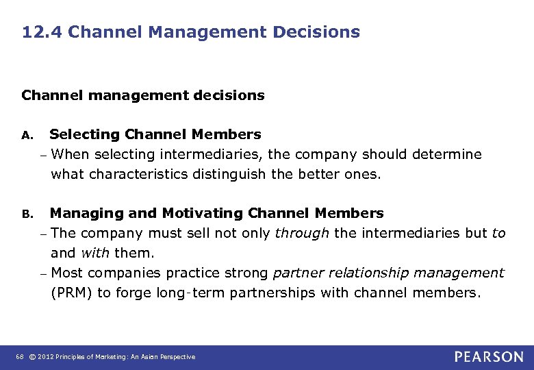 12. 4 Channel Management Decisions Channel management decisions A. Selecting Channel Members – When