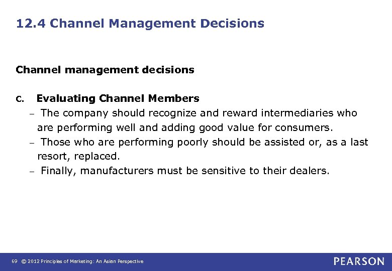 12. 4 Channel Management Decisions Channel management decisions C. Evaluating Channel Members – The