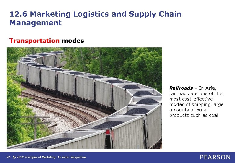 12. 6 Marketing Logistics and Supply Chain Management Transportation modes Railroads – In Asia,
