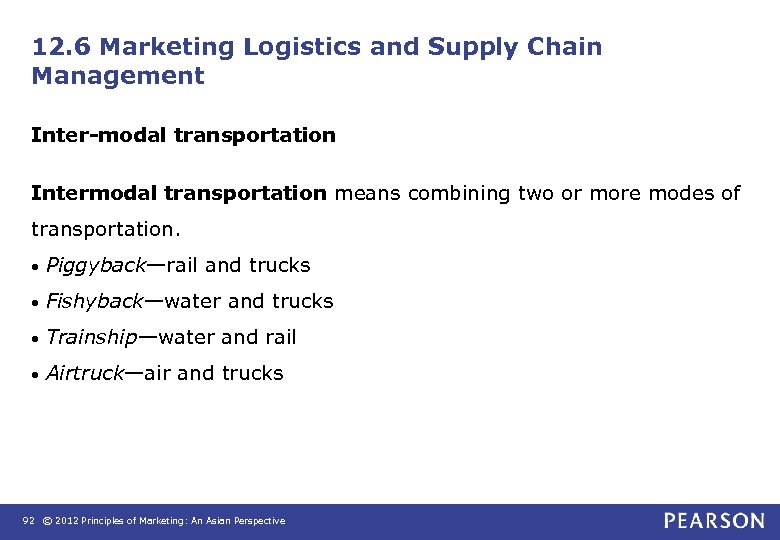 12. 6 Marketing Logistics and Supply Chain Management Inter-modal transportation Intermodal transportation means combining