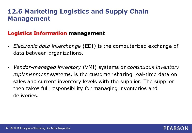 12. 6 Marketing Logistics and Supply Chain Management Logistics Information management • Electronic data
