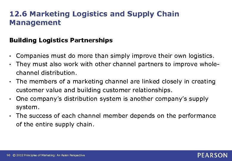 12. 6 Marketing Logistics and Supply Chain Management Building Logistics Partnerships • • •