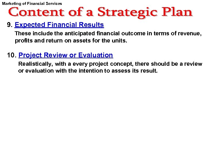 Marketing of Financial Services 9. Expected Financial Results These include the anticipated financial outcome