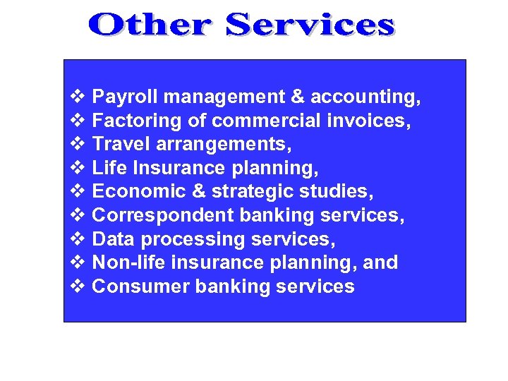 v Payroll management & accounting, v Factoring of commercial invoices, v Travel arrangements, v