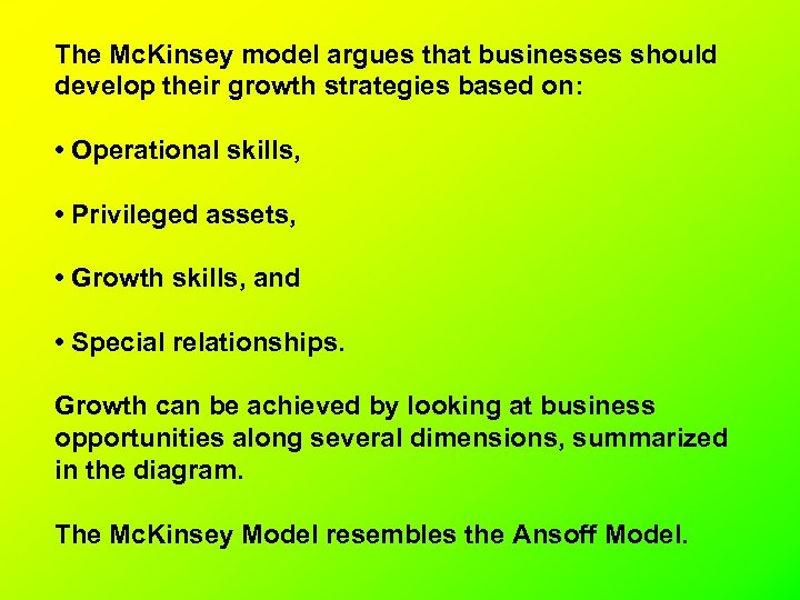 The Mc. Kinsey model argues that businesses should develop their growth strategies based on:
