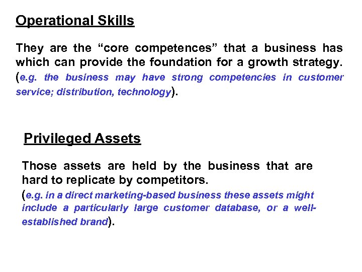 Operational Skills They are the “core competences” that a business has which can provide