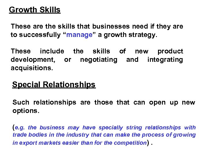 Growth Skills These are the skills that businesses need if they are to successfully