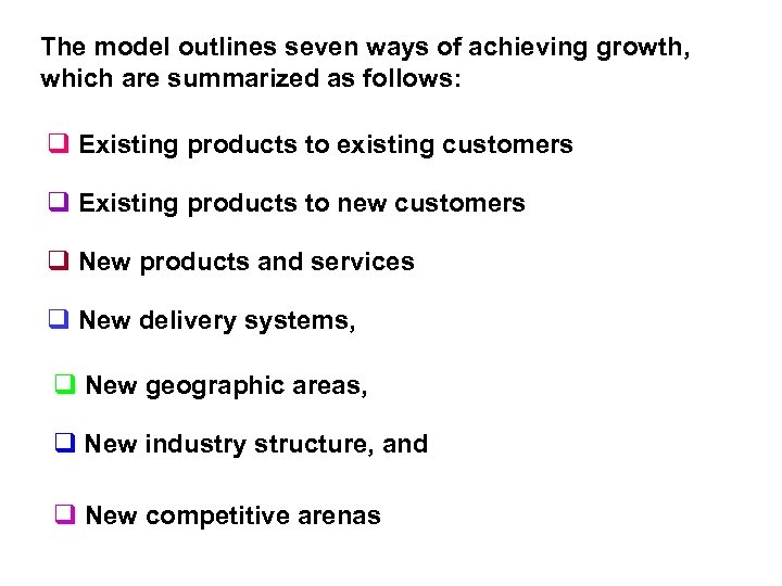 The model outlines seven ways of achieving growth, which are summarized as follows: q