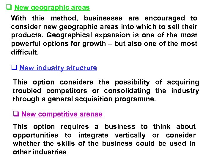 q New geographic areas With this method, businesses are encouraged to consider new geographic