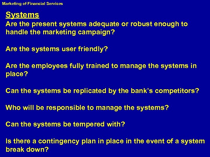 Marketing of Financial Services Systems Are the present systems adequate or robust enough to