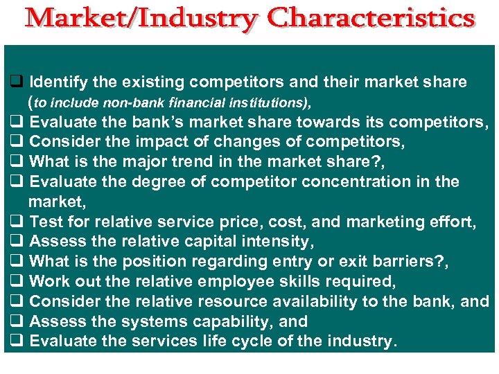 q Identify the existing competitors and their market share (to include non-bank financial institutions),