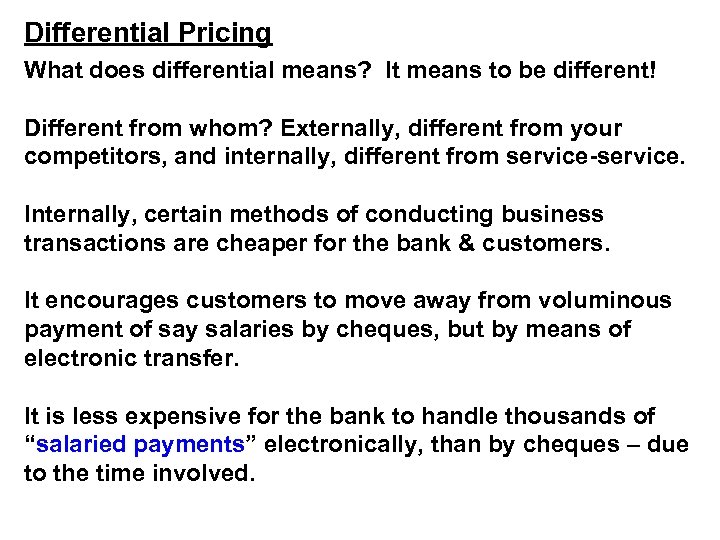 Differential Pricing What does differential means? It means to be different! Different from whom?