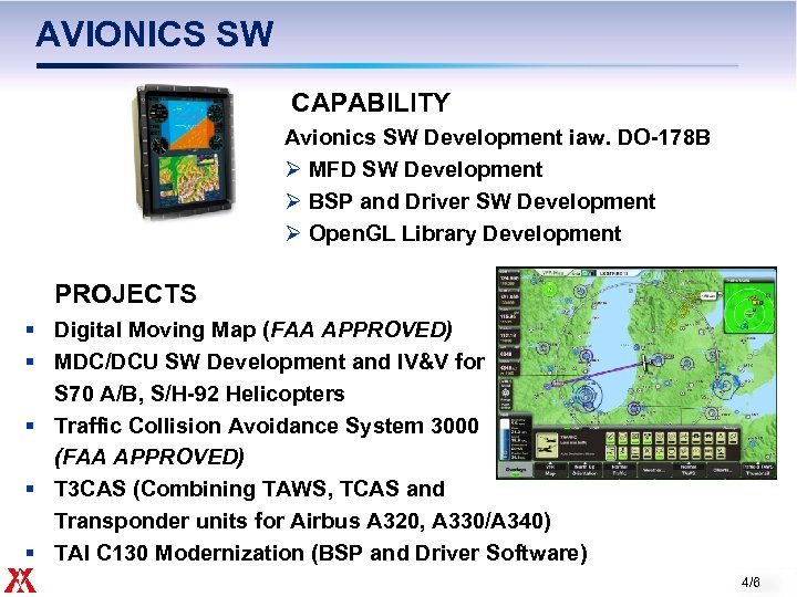 AVIONICS SW CAPABILITY Avionics SW Development iaw. DO-178 B Ø MFD SW Development Ø